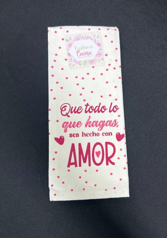 Toalla de cocina "Que todo lo que hagas, sea hecho con Amor"