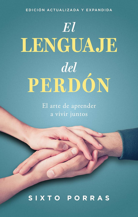 El lenguaje del Perdón: Edición actualizada y expandida