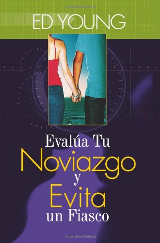 Evalúa tu noviazgo y evita un fiasco (Ed. Bolsillo)