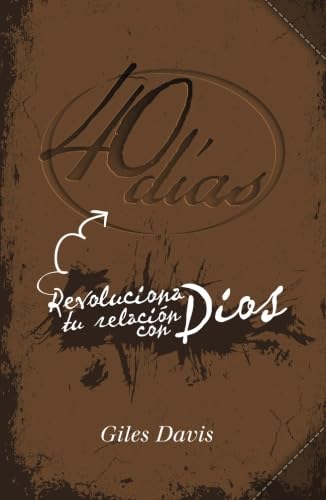 40 días: Revoluciona tu relación con Dios