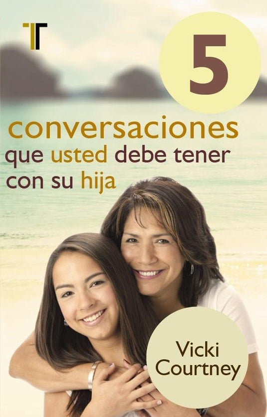 5 conversaciones que usted debe tener con su hija