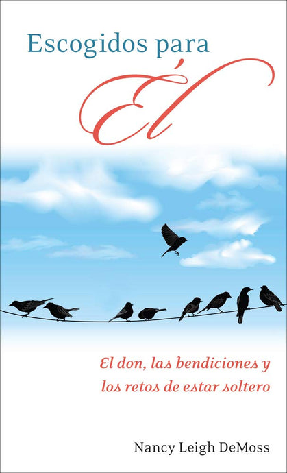 Escogidos para Él: El don, las bendiciones y los retos de estar soltero (Ed. Bolsillo)