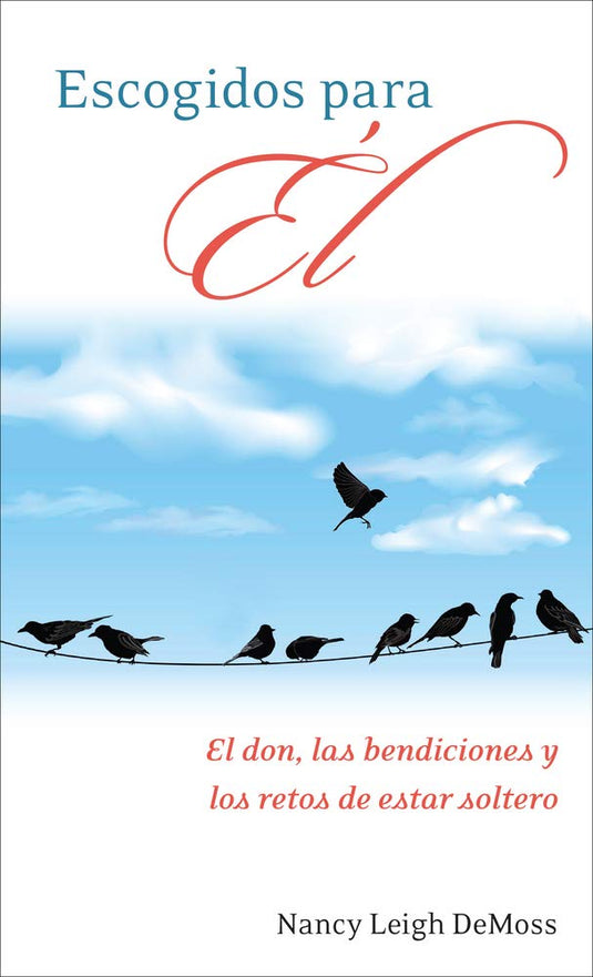 Escogidos para Él: El don, las bendiciones y los retos de estar soltero (Ed. Bolsillo)