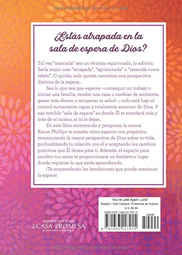 Señor, estás tarde otra vez: Guía para la mujer impaciente ante los tiempos de Dios