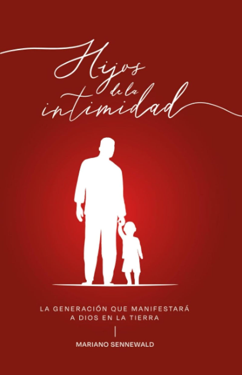 Cargue la imagen en el visor de la galería, Hijos de la Intimidad: La generación que manifestará a Dios en la tierra
