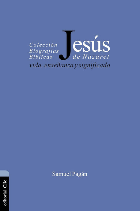 Jesús de Nazaret: Vida, enseñanza y significado