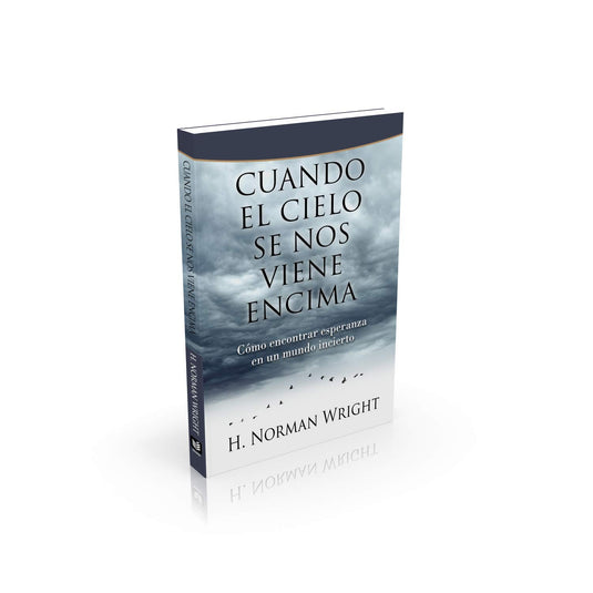 Cuando el cielo se nos viene encima: Cómo encontrar esperanza en un mundo incierto