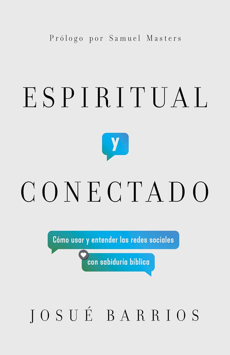 Espiritual y conectado: Cómo usar y entender las redes sociales con sabiduría bíblica