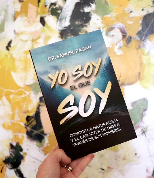 Yo soy el que soy: Conoce la naturaleza y el carácter de Dios a través de sus nombres