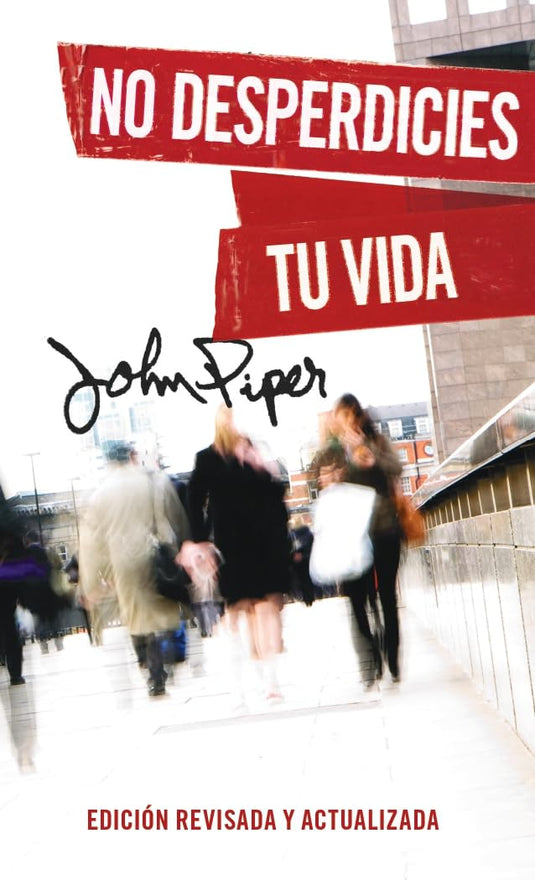 No desperdicies tu vida (Ed. Bolsillo)