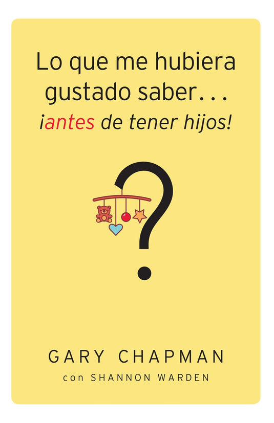 Lo que me hubiera gustado saber...antes de tener hijos