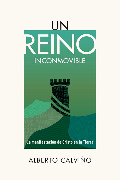 Un Reino inconmovible: La manifestación de Cristo en la tierra