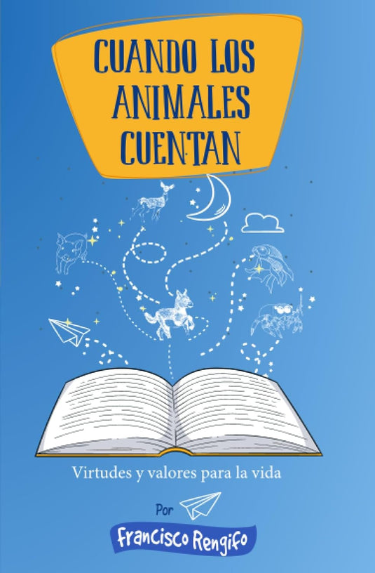 Cuando los animales cuentan: Virtudes y valores para la vida