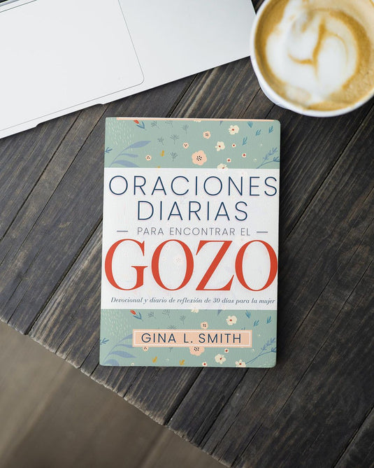 Oraciones diarias para encontrar el gozo- Devocional y diario de reflexión de 30 días para la mujer