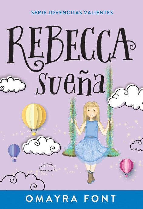 Rebecca sueña (Volumen 2) (Serie Jovencitas Valientes)