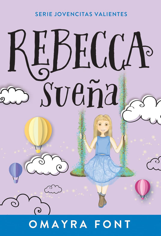 Rebecca sueña (Volumen 2) (Serie Jovencitas Valientes)