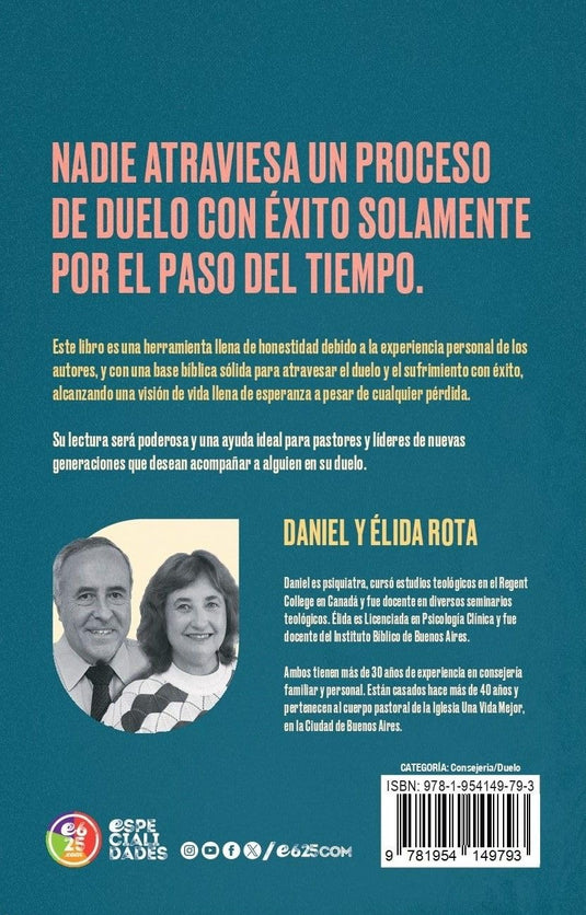 Duelo y sufrimiento: Una guía honesta y bíblica para superar los procesos de dolor