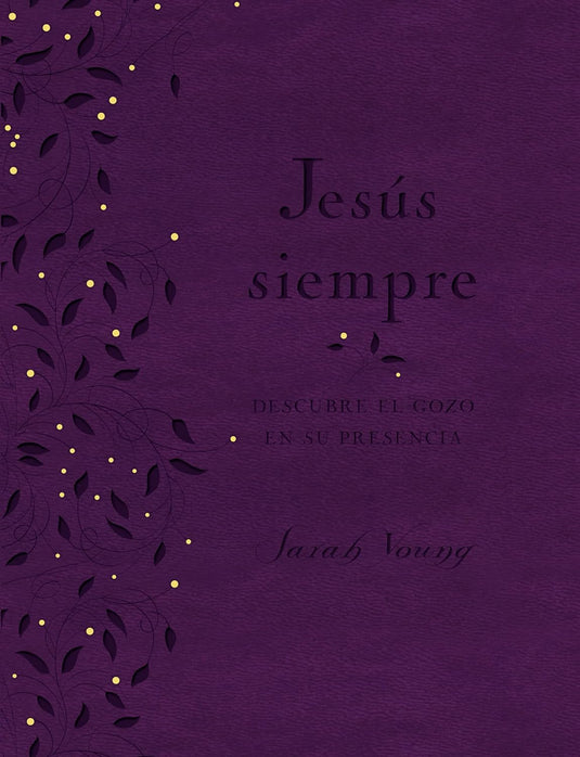 Jesús Siempre, edición de lujo: Descubre el Gozo en Su Presencia
