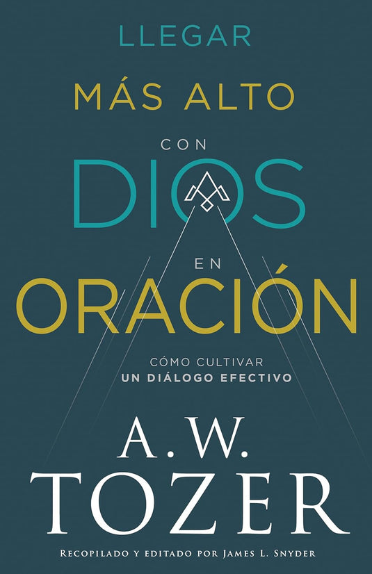 Llegar más alto con Dios en Oración: Cómo cultivar un diálogo efectivo