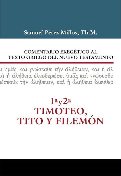 Comentario exegético al texto griego del Nuevo Testamento: 1 y 2 Timoteo, Tito y Filemón