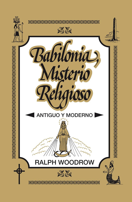 Babilonia, misterio religioso: Antiguo y moderno