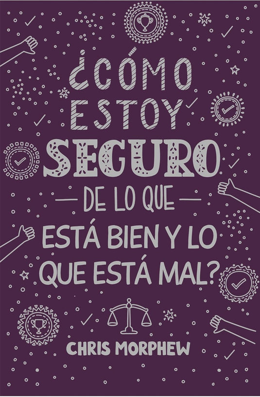 ¿Cómo estoy seguro de lo que está bien y lo que está mal?  (Ed. Bolsillo)