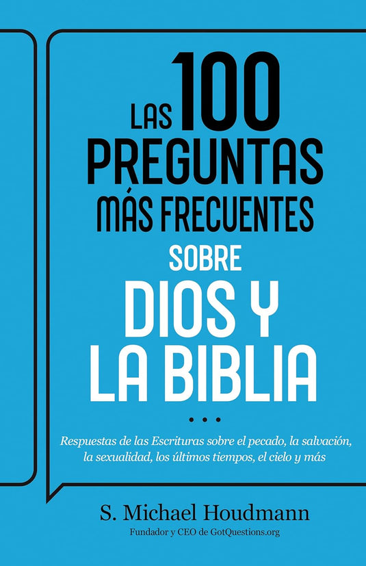 Las 100 preguntas más frecuentes sobre Dios y la Biblia