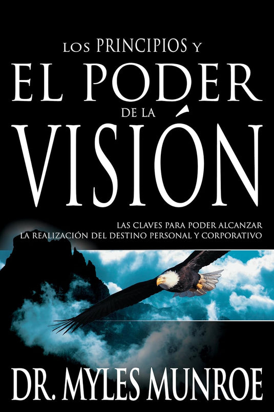 Los Principios y el Poder de la Visión