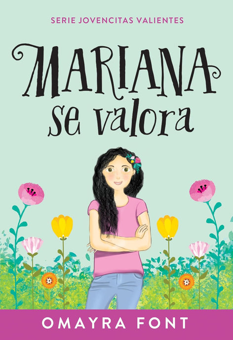 Mariana se valora (Volumen 1) (Serie Jovencitas Valientes)