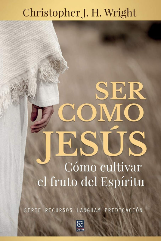 Ser como Jesús: Cómo cultivar el fruto del Espíritu