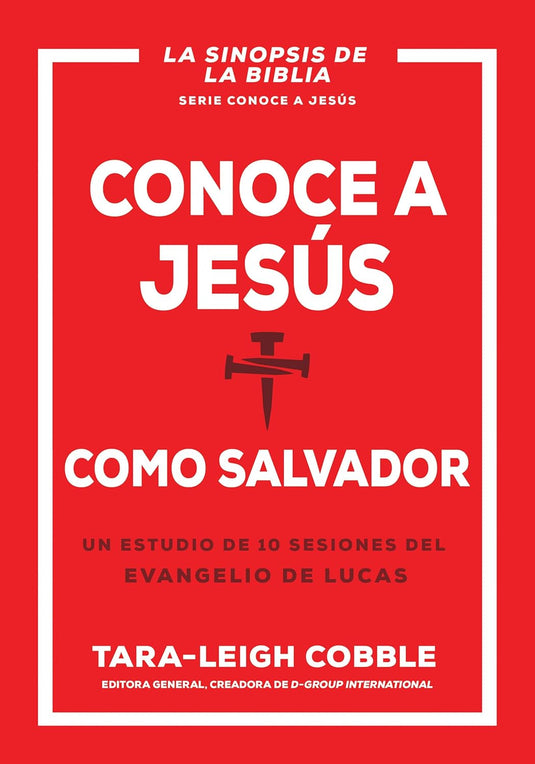 Conoce a Jesús como Salvador: Un estudio de 10 sesiones del evangelio de Lucas