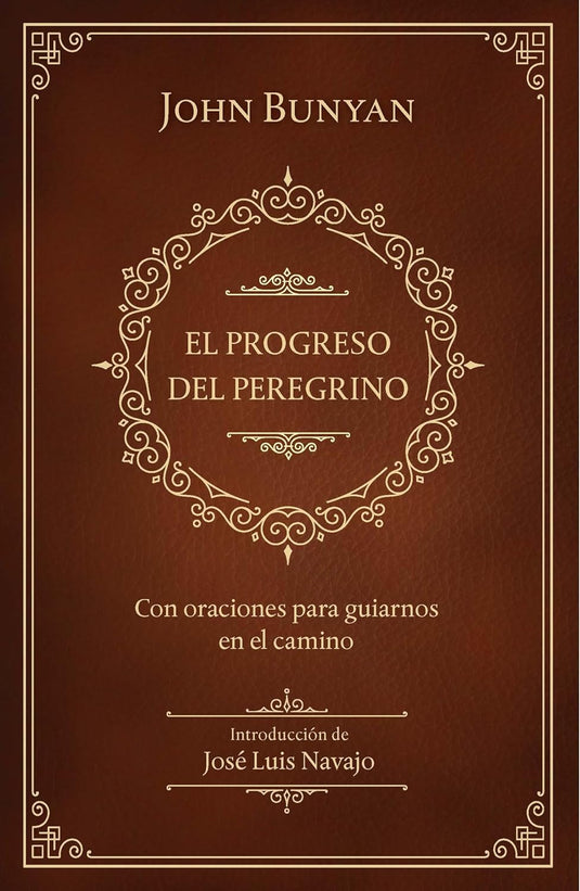 El progreso del peregrino: Con oraciones par guiarnos en el camino