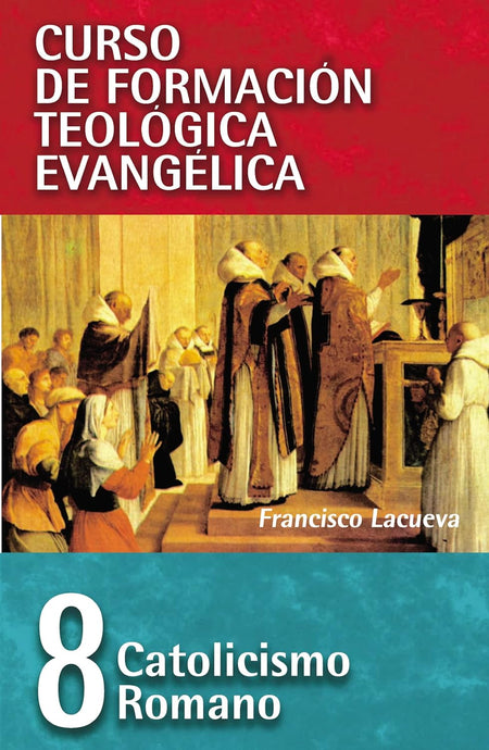 CFT 08 - Catolicismo Romano (Curso de formación teología evangélica)