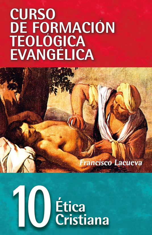 CFT 10 - Ética cristiana (Curso de formación teología evangélica)