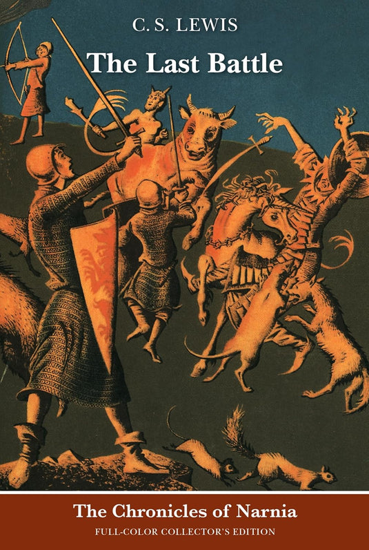 The Last Battle, The Chronicles of Narnia (The Chronicles of Narnia, Book 7, Full-Color Collector's Edition)