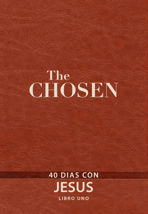 The Chosen - Libro Uno: 40 Días Con Jesús (Los Elegidos, 1)