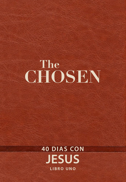 The Chosen - Libro Uno: 40 Días Con Jesús (Los Elegidos, 1)