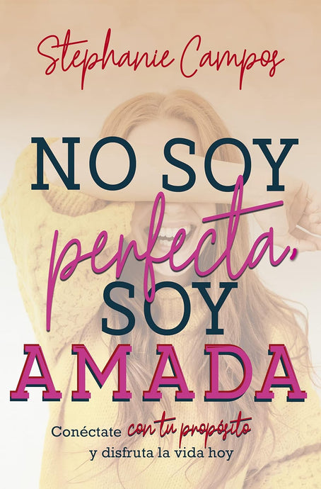 No soy perfecta, soy amada