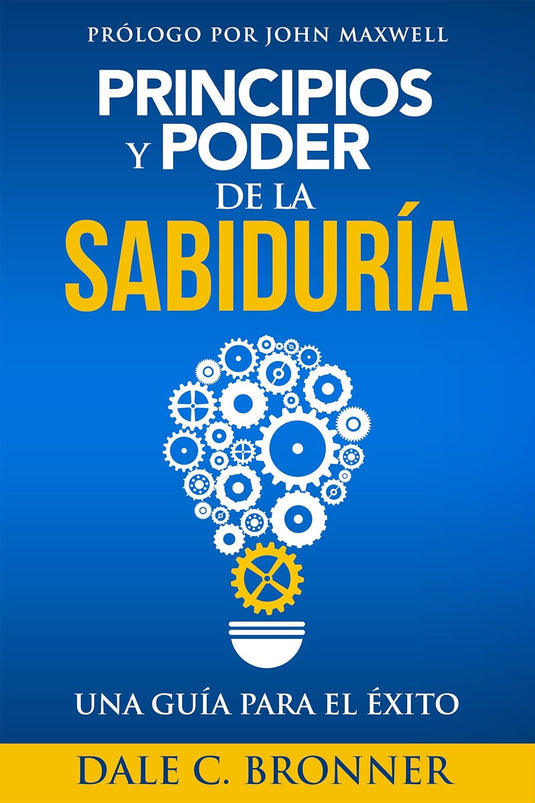Principios y Poder de la Sabiduría: Una Guía para el Éxito