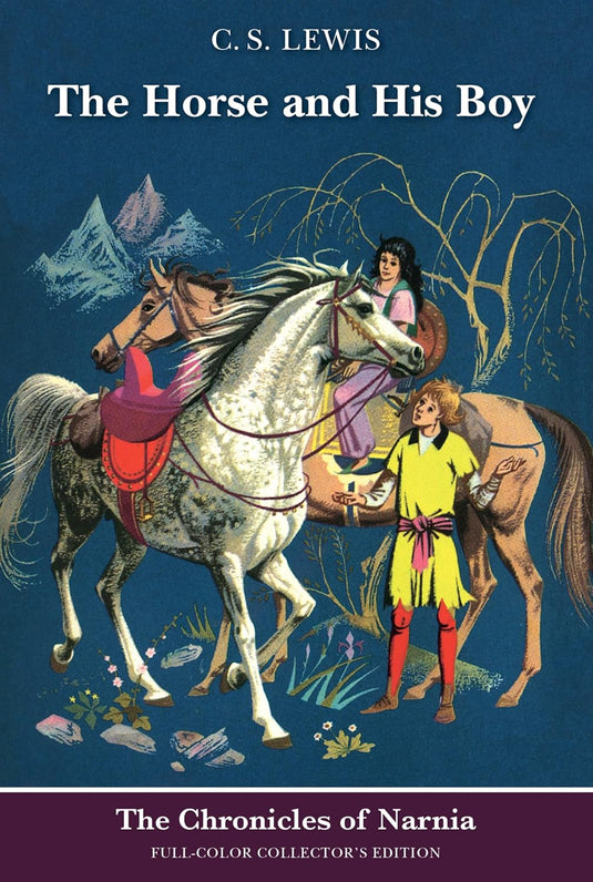The Horse and His Boy, The Chronicles of Narnia (The Chronicles of Narnia, Book 5, Full-Color Collector's Edition)