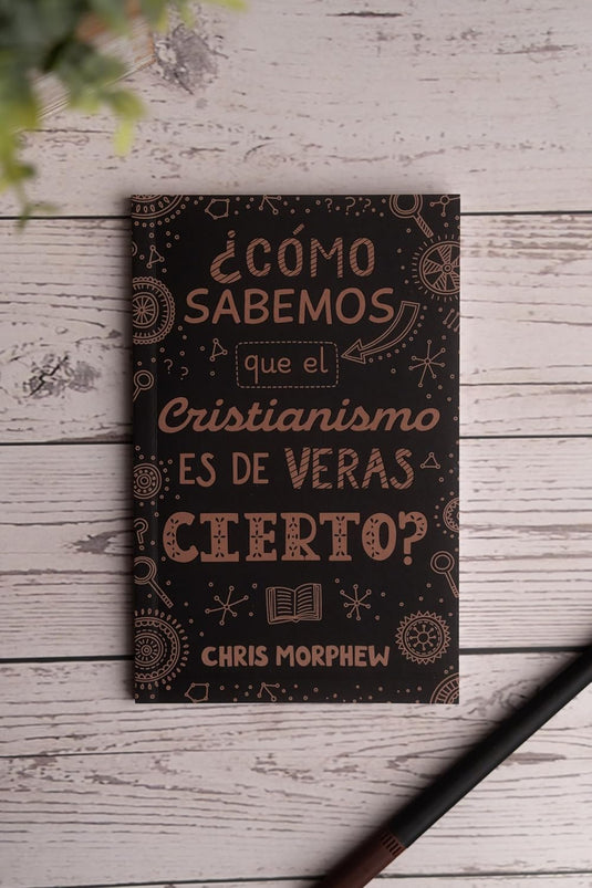¿Cómo sabemos que el cristianismo es de veras cierto?  (Ed. Bolsillo)
