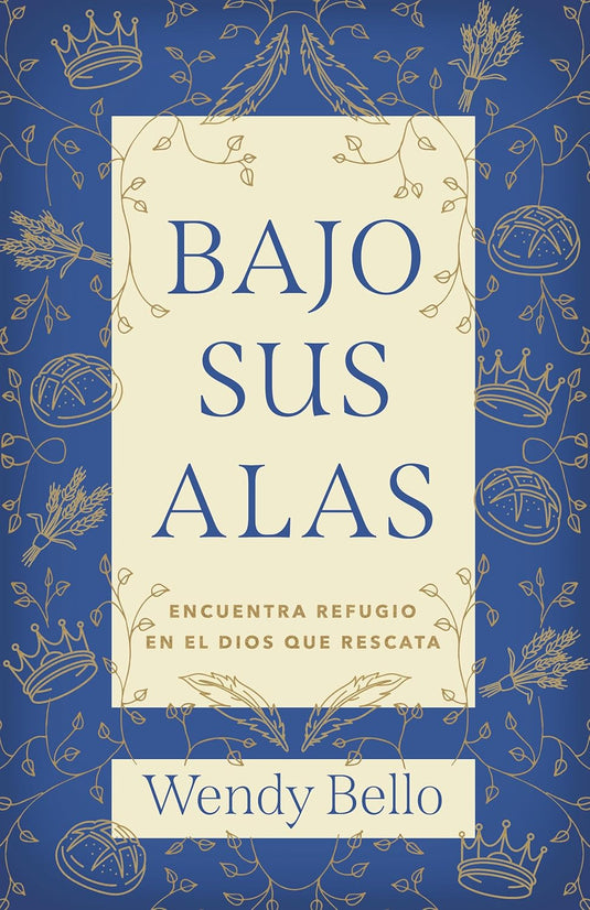 Bajo sus alas: Encuentra refugio en el Dios que rescata