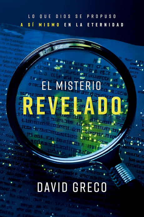 El misterio revelado: Lo que Dios se propuso en sí mismo
