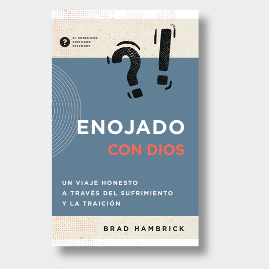 Enojado con Dios:  Un viaje honesto a través del sufrimiento y la traición