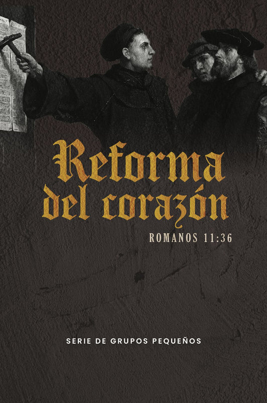 Folleto Reforma del Corazón (Serie de Grupos Pequeños)