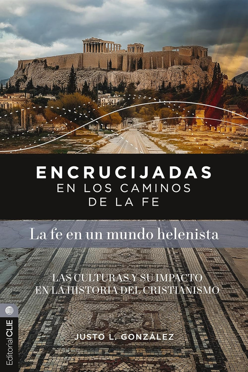 Cargue la imagen en el visor de la galería, Encrucijadas en los caminos de la fe:  La fe en un mundo helenista
