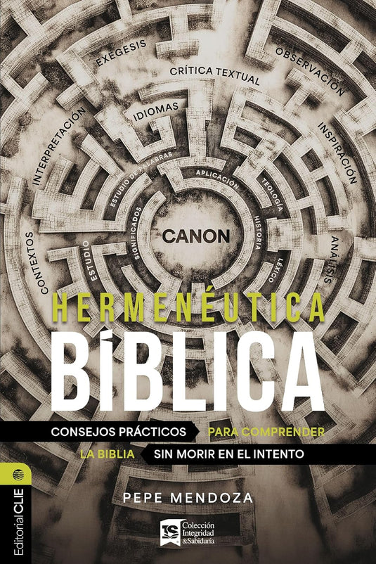 Hermenéutica bíblica: Consejos prácticos para comprender la Biblia sin morir en el intento