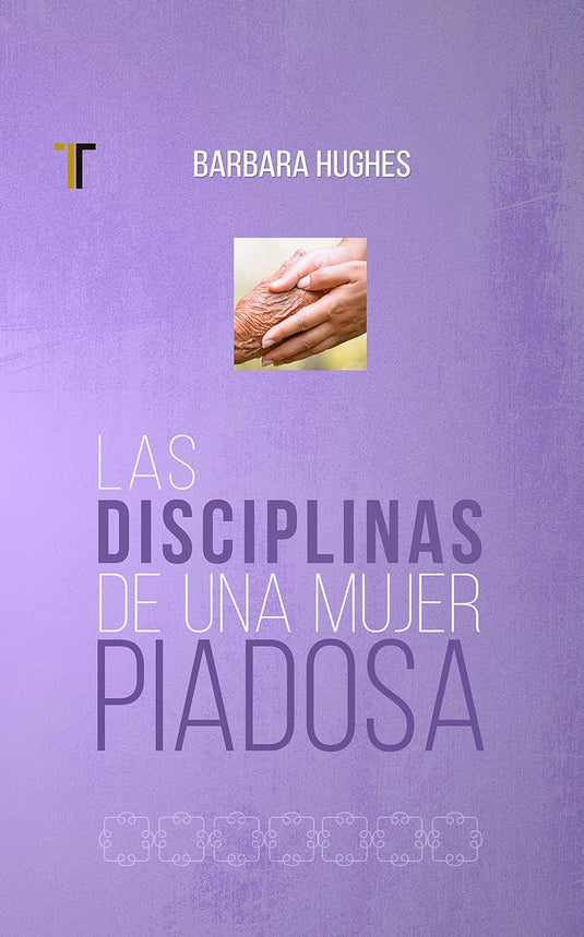 Las Disciplinas de una Mujer Piadosa