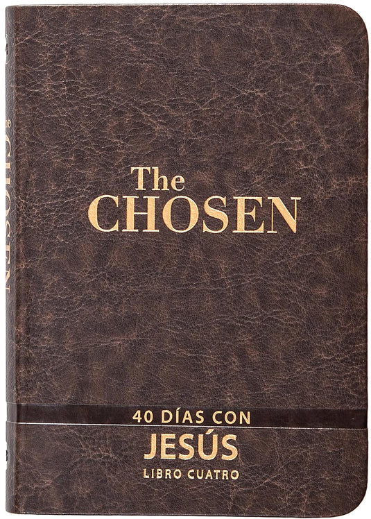 The Chosen - Libro Cuatro: 40 Días Con Jesús (Los Elegidos, 4)