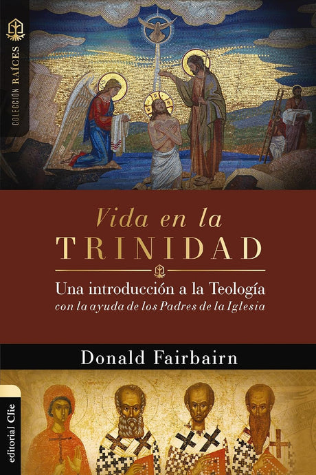 Vida en la Trinidad: Una introducción a la teología con la ayuda de los padres de la iglesia